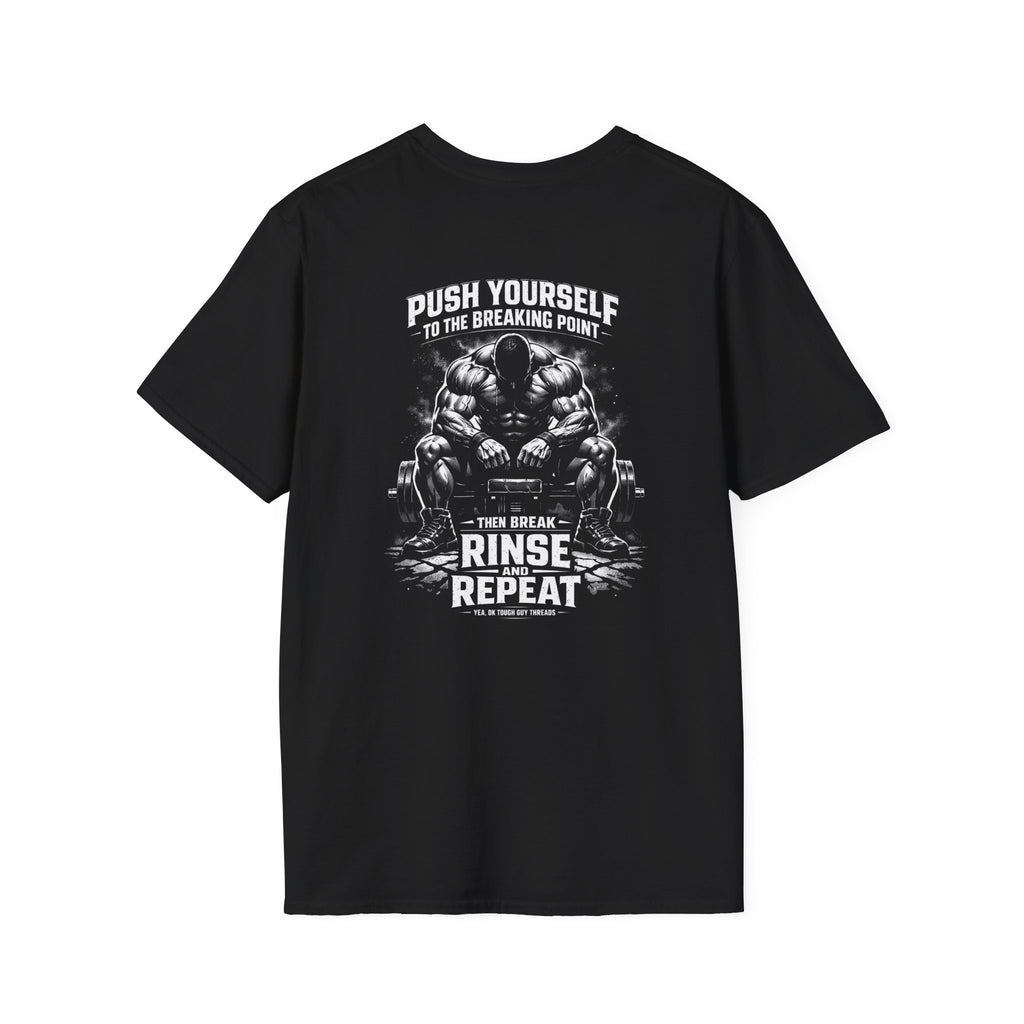 Gym T-Shirt — "Push Yourself to the Breaking Point: Tear. Break. Rinse. Repeat." Motivational Workout Tee