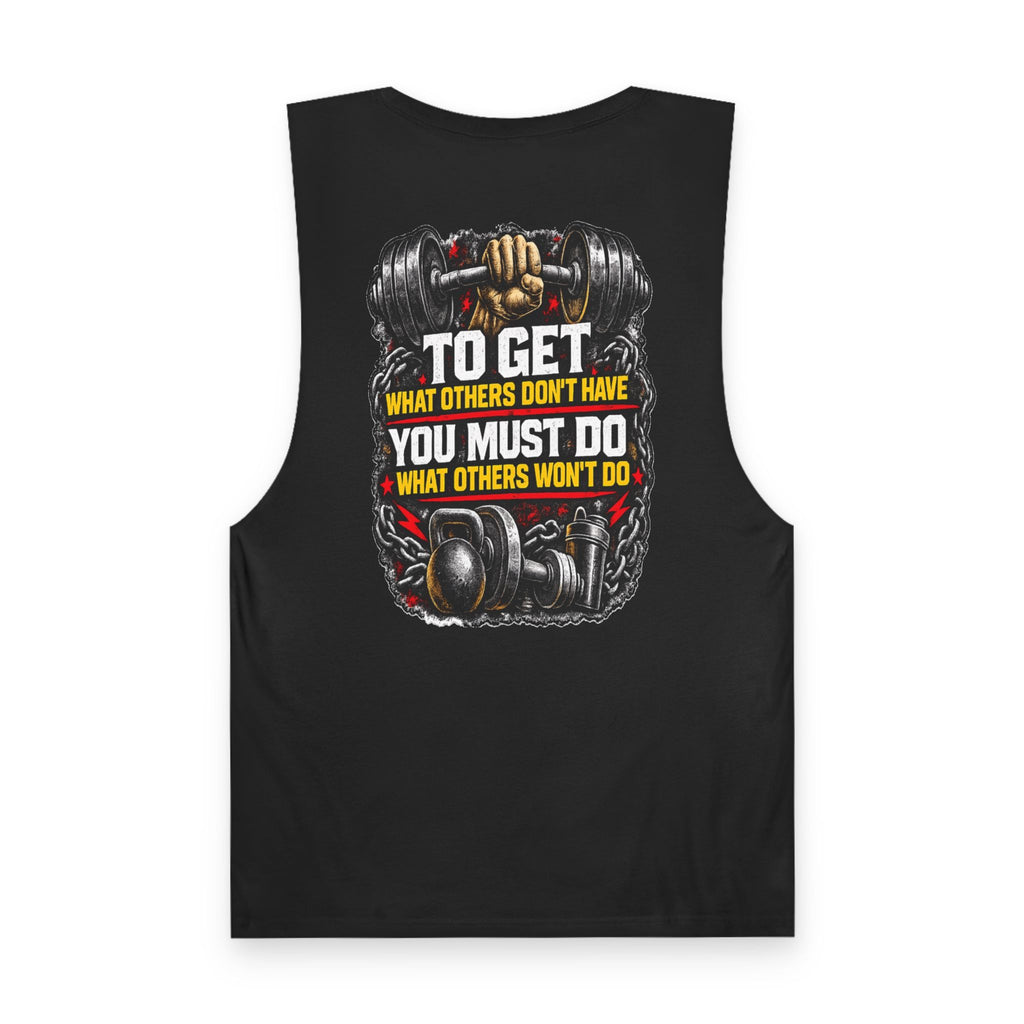 Motivational Gym Tank Top — "To Get What Others Don't Have" Fitness Tank