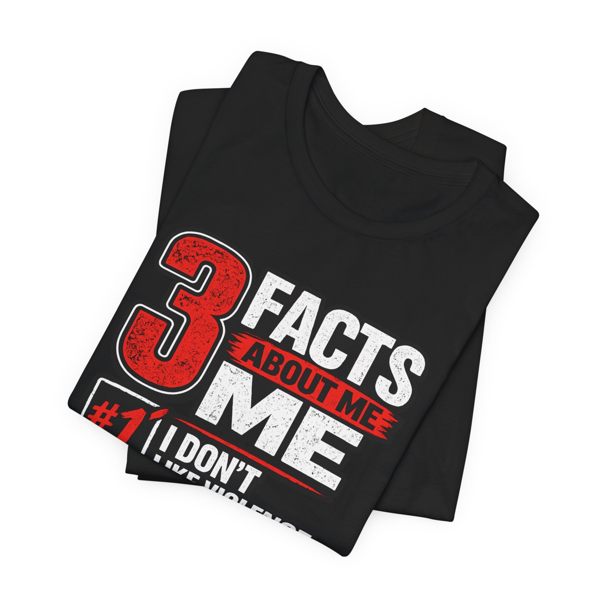 Graphic Tee — "3 Facts About Me" Funny Provocative Statement T-Shirt