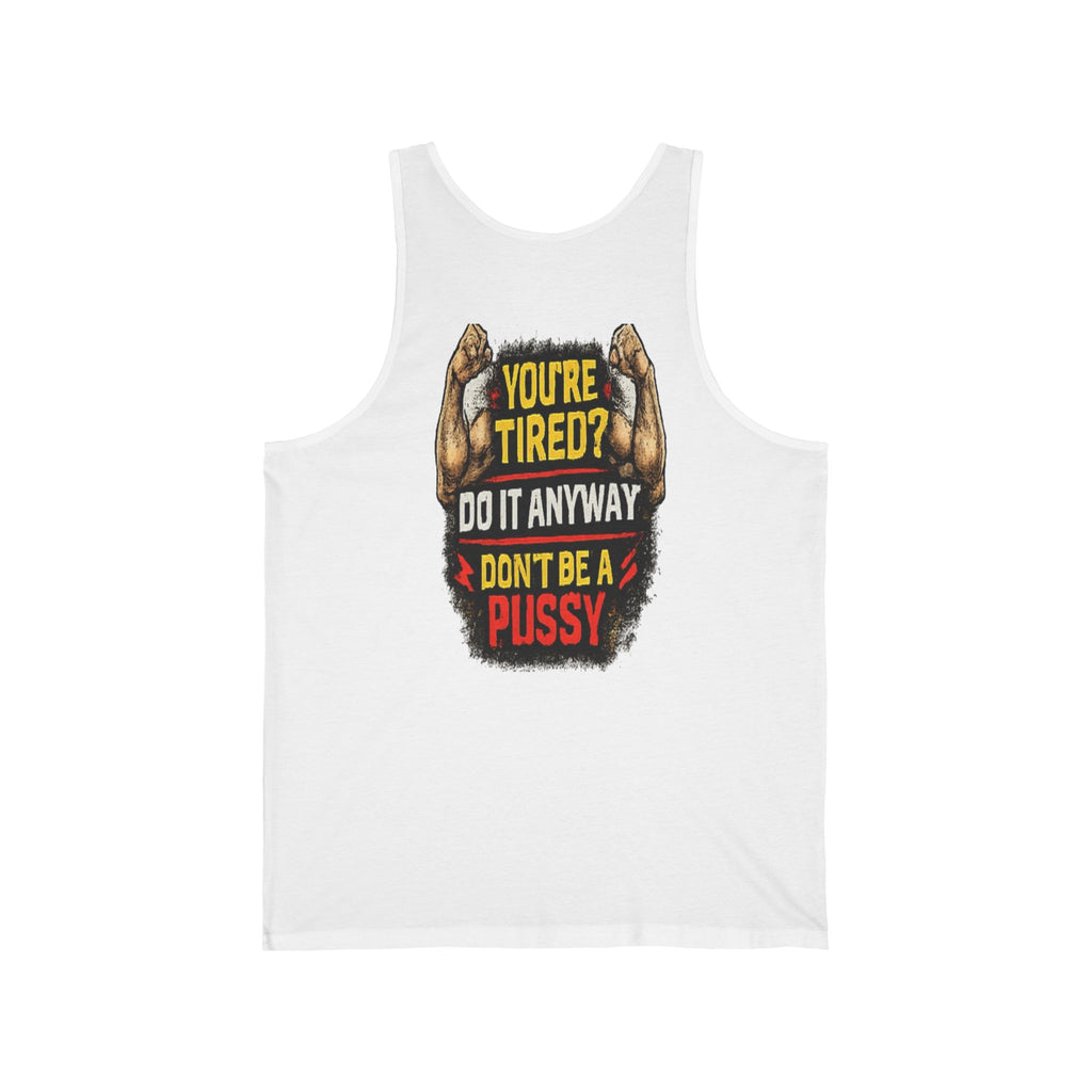 Motivational Tank Top — "You're Tired? Do It Anyway" Gym Workout Tank