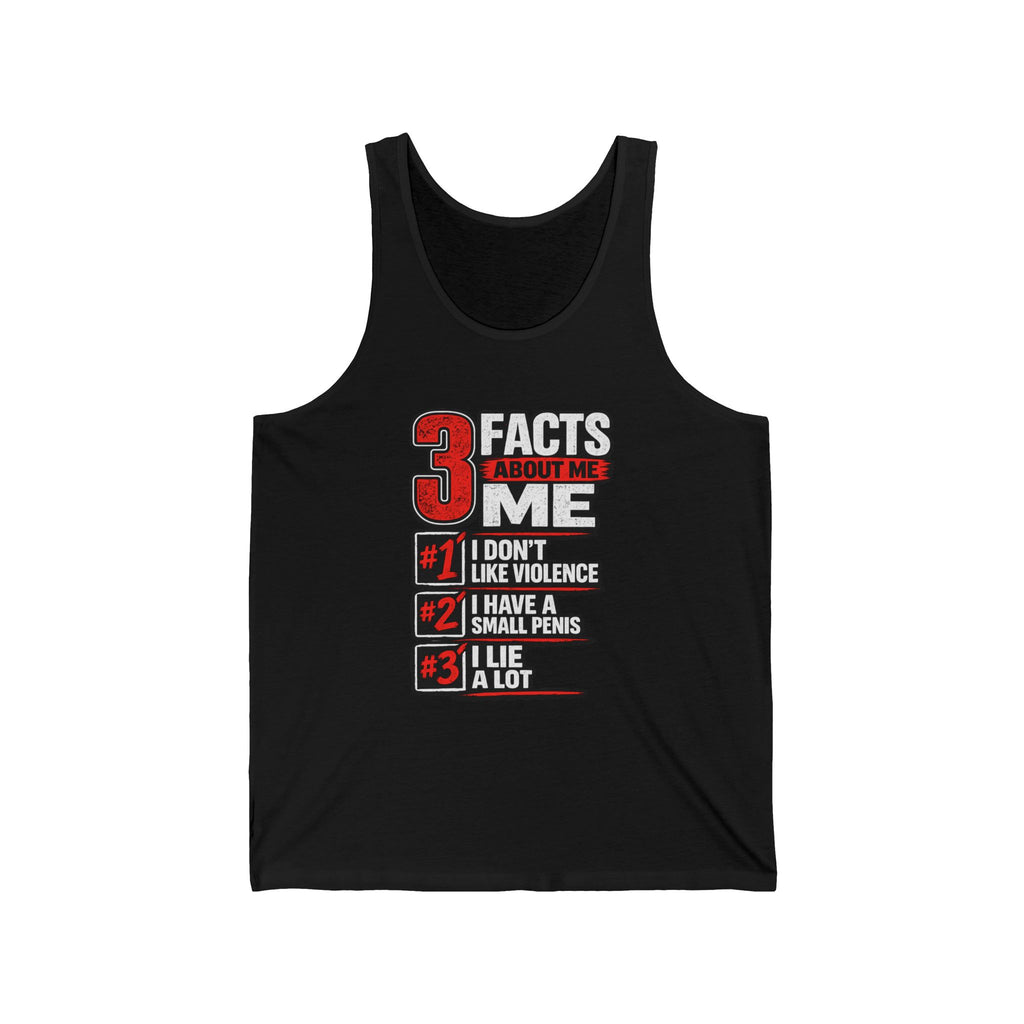 Tank Top — "3 Facts About Me: I Don't Like Violence, I Have a Small Penis, I Lie a Lot" Graphic