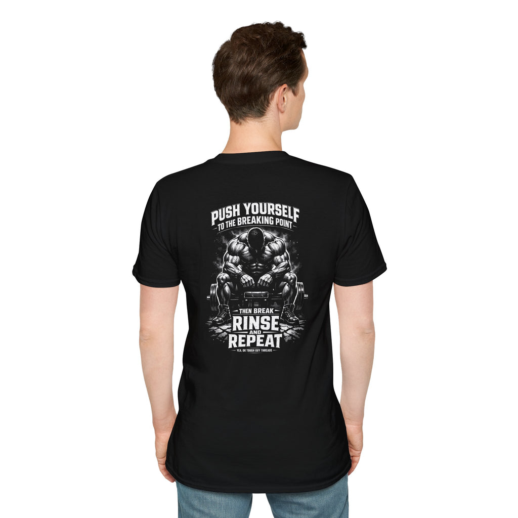 Gym T-Shirt — "Push Yourself to the Breaking Point: Tear. Break. Rinse. Repeat." Motivational Workout Tee