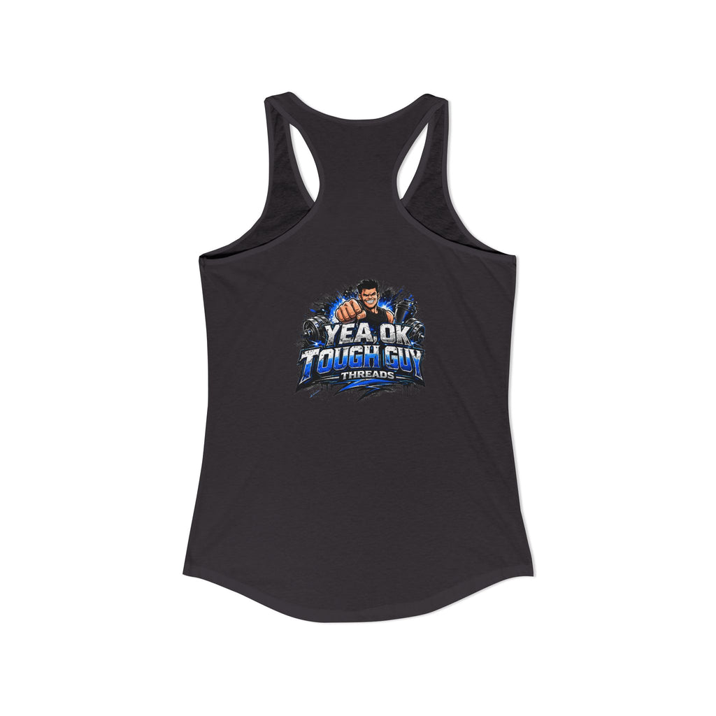 Women's Racerback Training Tank — Yea Ok Tough Guy