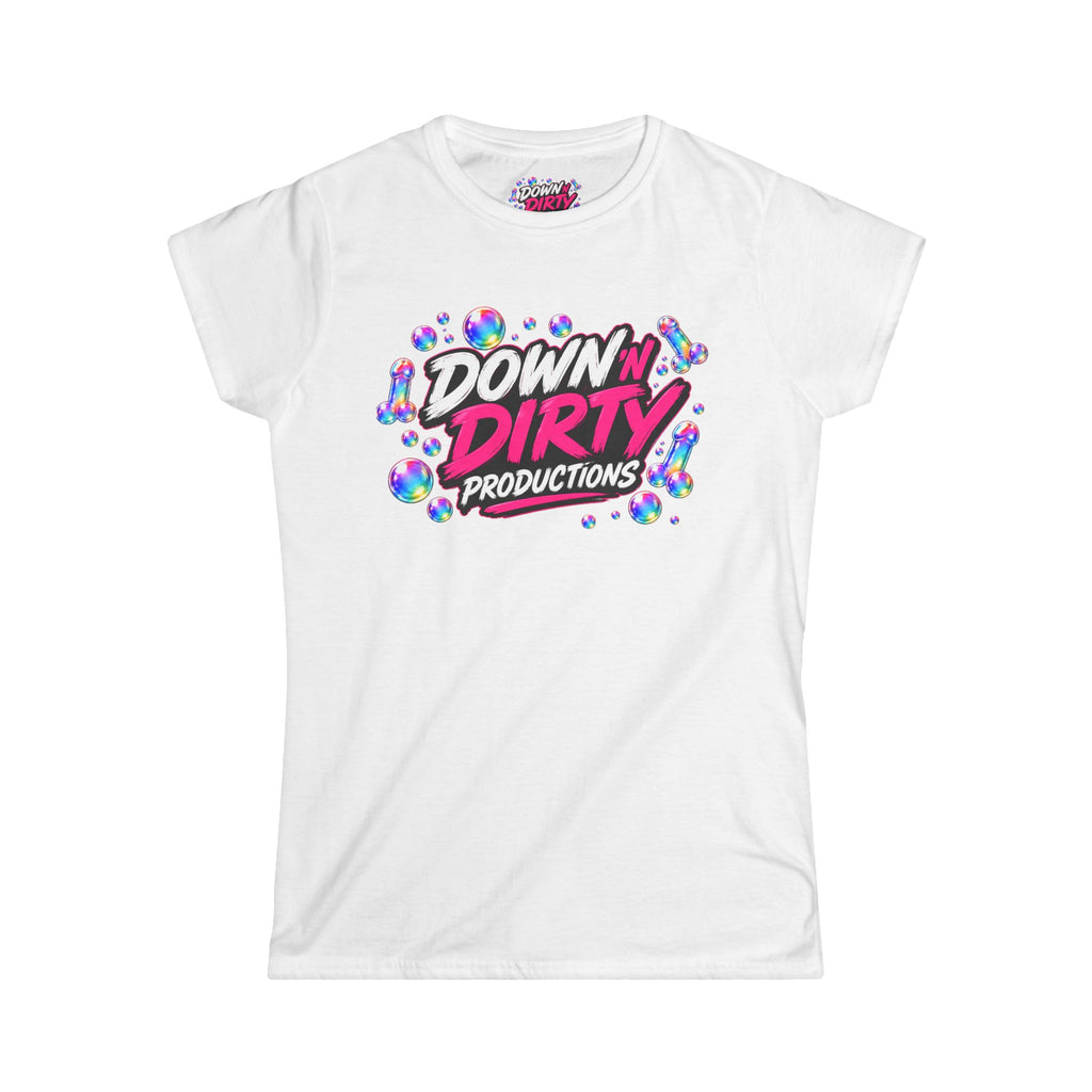Women's Tee — "Down & Dirty Productions" Front & "I Love Blowing Bubbles" Back Graphic
