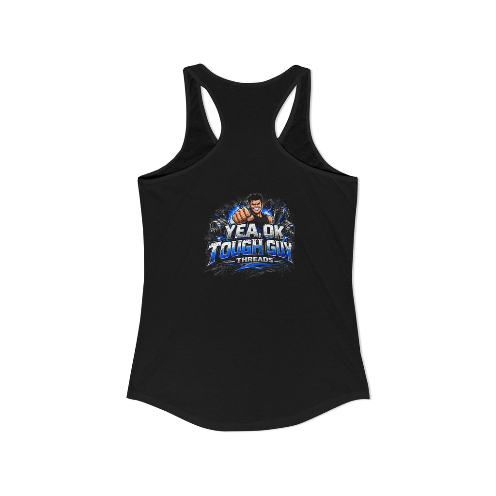 Women's Racerback Training Tank — Yea Ok Tough Guy