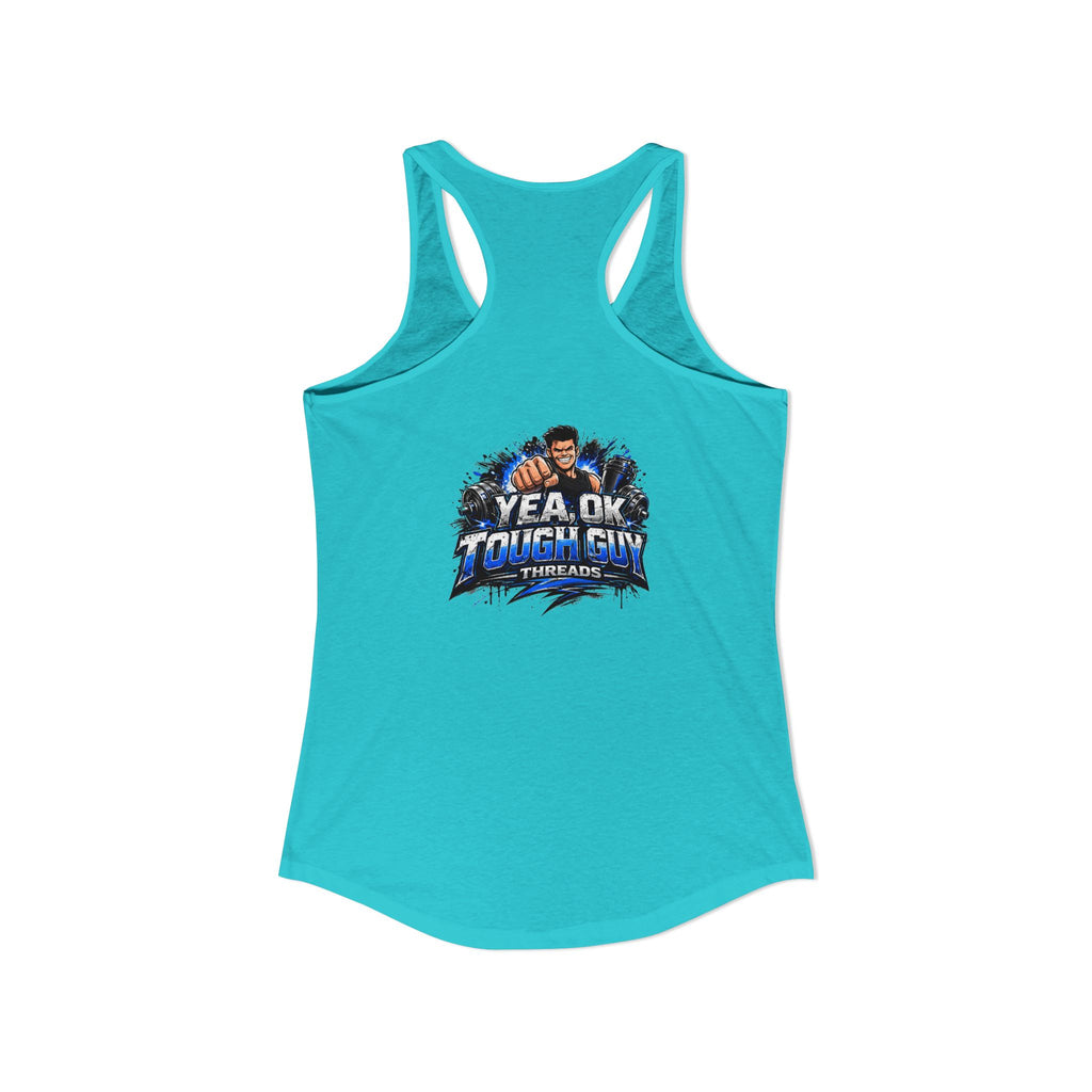 Women's Racerback Training Tank — Yea Ok Tough Guy