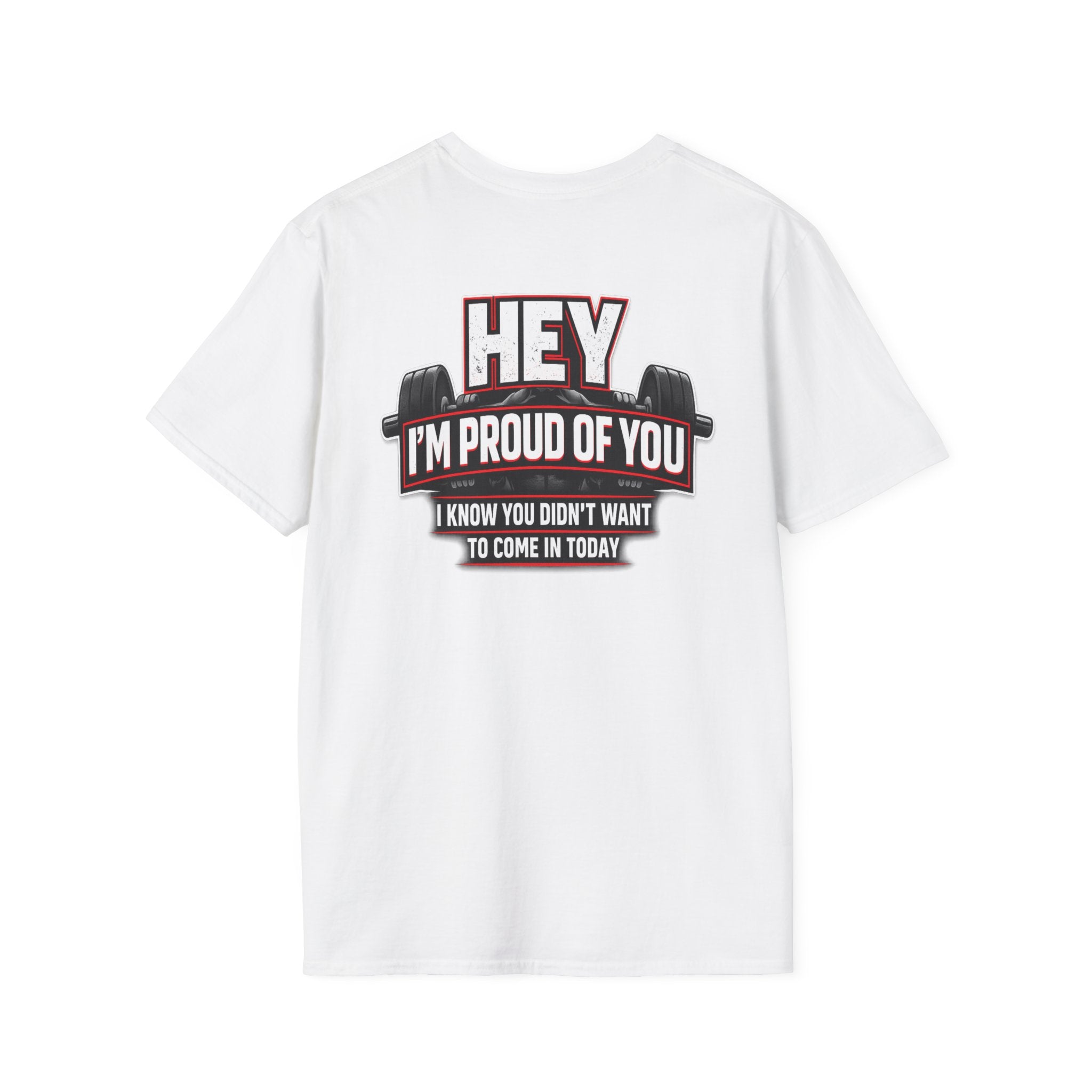 Gym T-Shirt — "Hey I’m Proud of You" Motivational Workout Tee