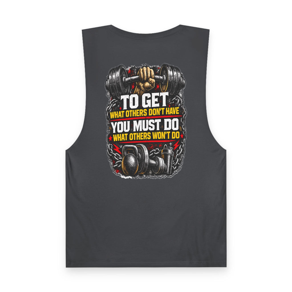 Motivational Gym Tank Top — "To Get What Others Don't Have" Fitness Tank