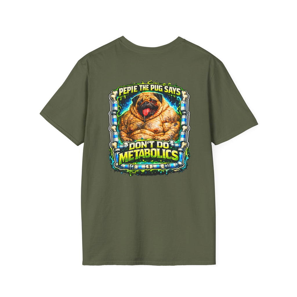 Pug Graphic T-Shirt — “Pepie the Pug Says Don’t Do Metabolics” Funny Dog Tee