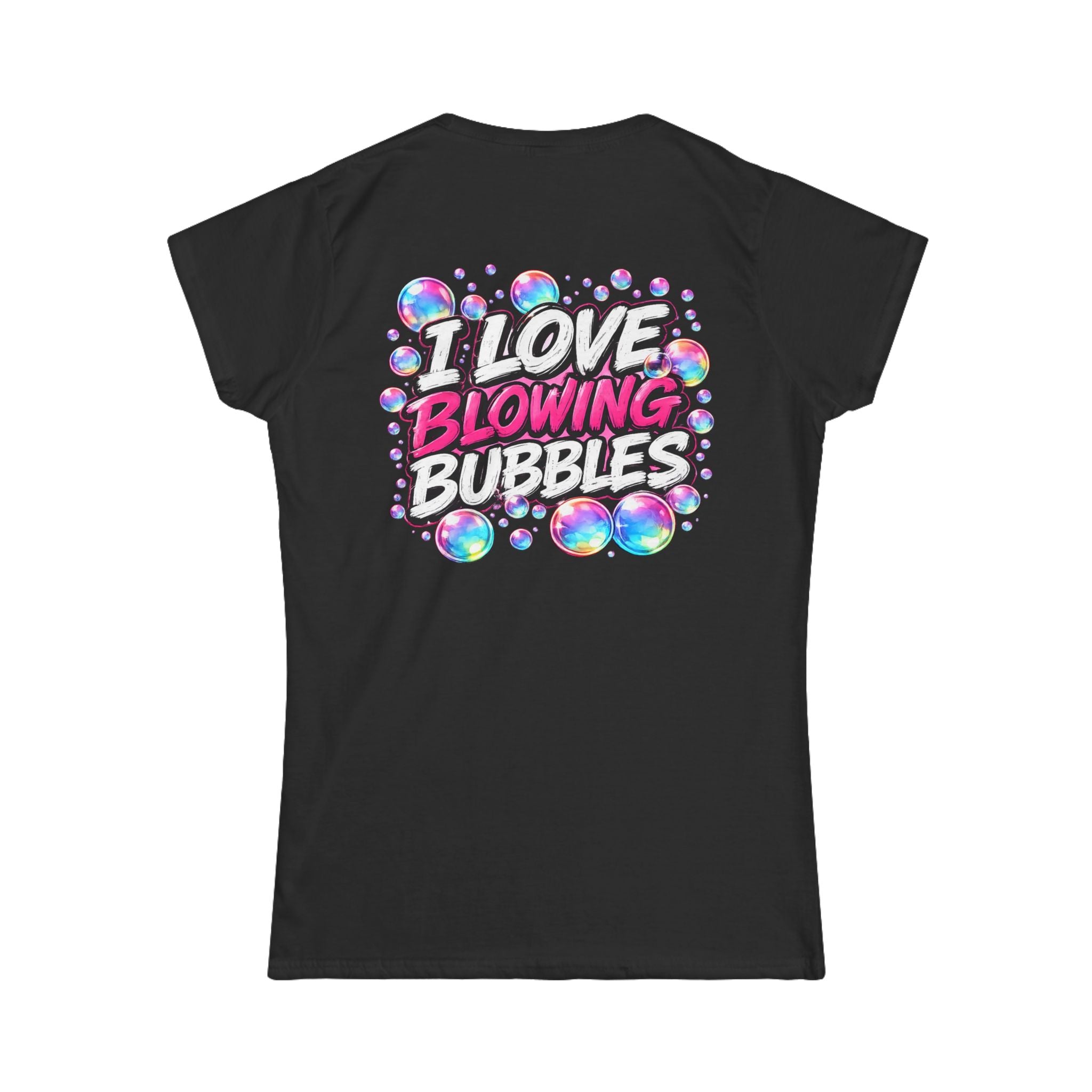 Women's Tee — "Down & Dirty Productions" Front & "I Love Blowing Bubbles" Back Graphic
