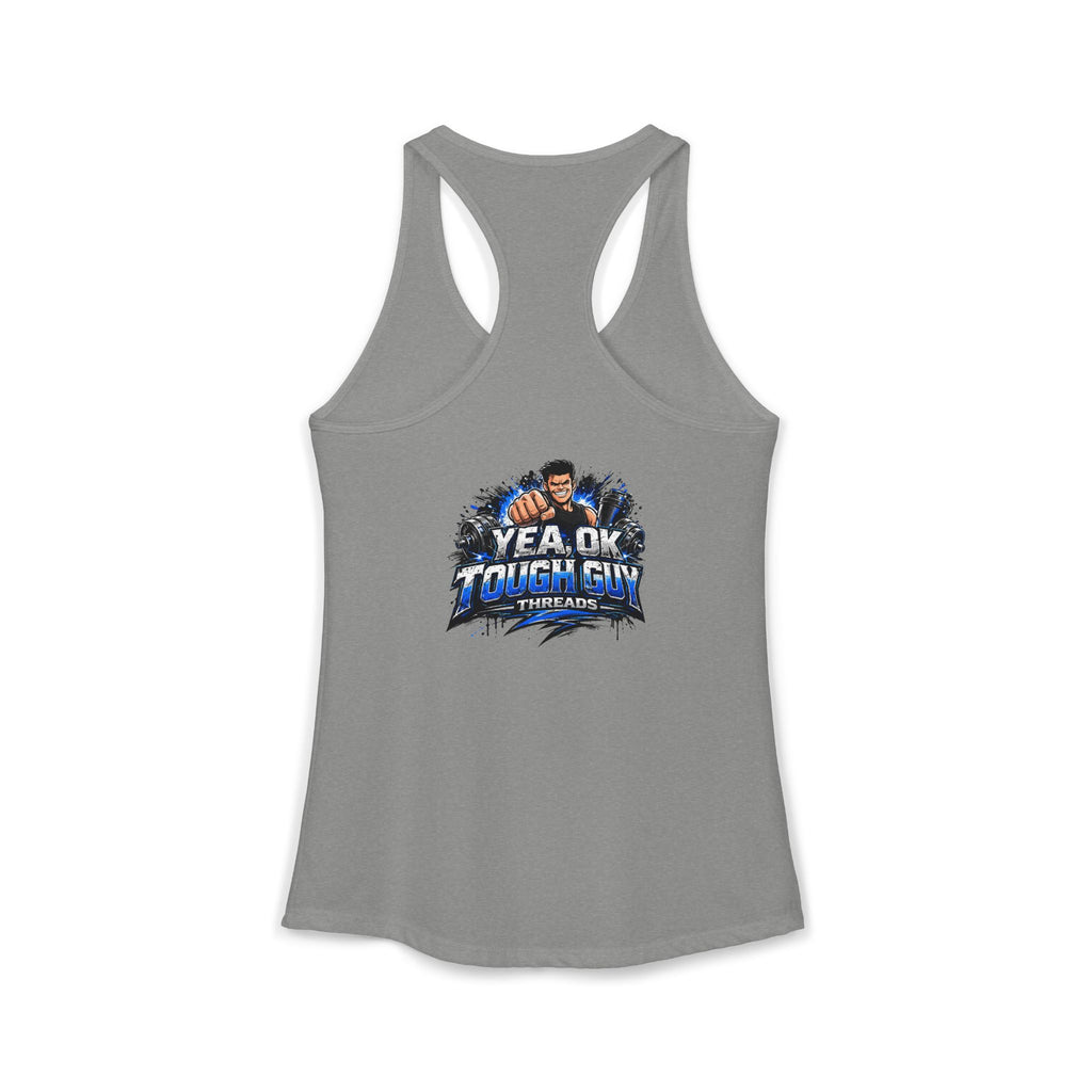 Women's Racerback Training Tank — Yea Ok Tough Guy